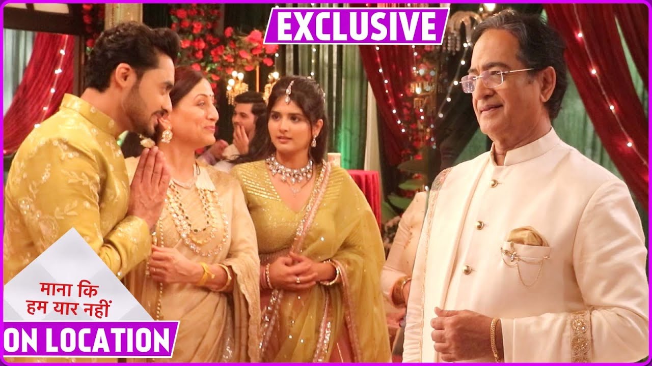 Maana Ke Hum Yaar Nahi Serial On Location: Khushi Ne Majburi Me Pakda ...