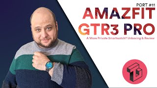 PORT #11: Amazfit GTR3 Pro - A Privacy-Respecting Smartwatch?