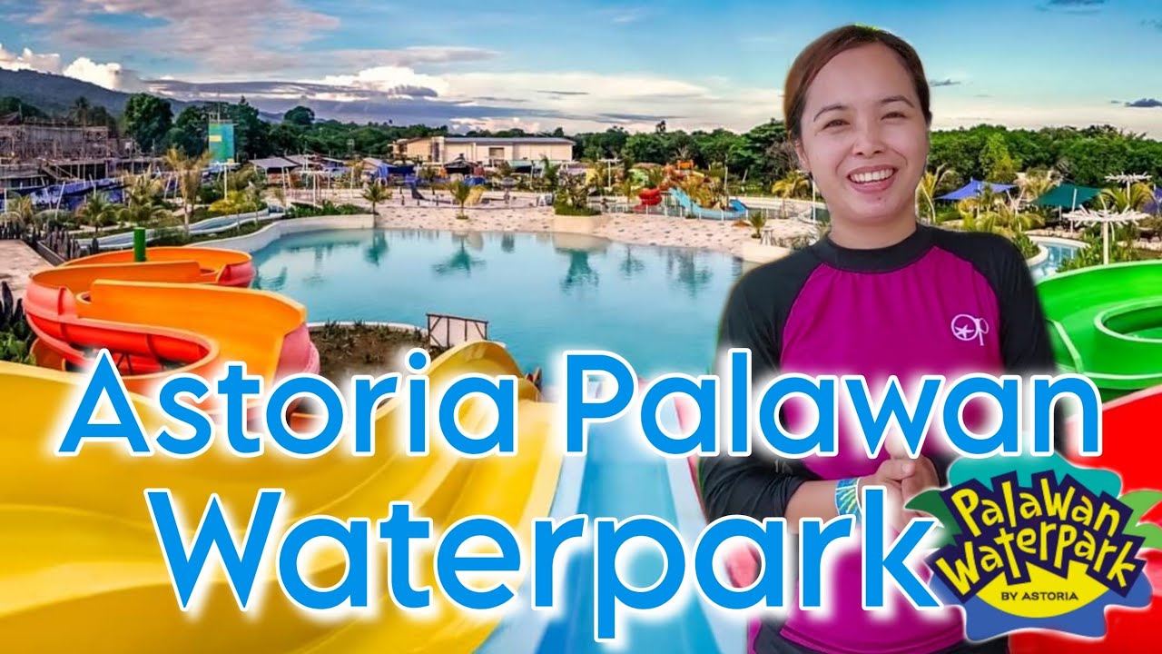 ASTORIA PALAWAN WATERPARK ADVENTURES 