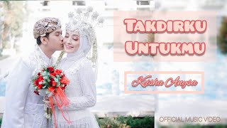 Keisha Anysa - Takdirku Untukmu (OFFICIAL MUSIC VIDEO)