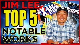 Jim Lee's Top 5 most important comics