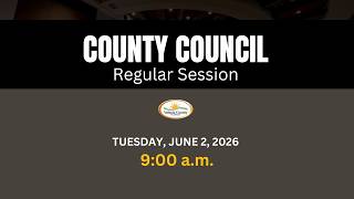 County Council - Tuesday June 2, 2026
