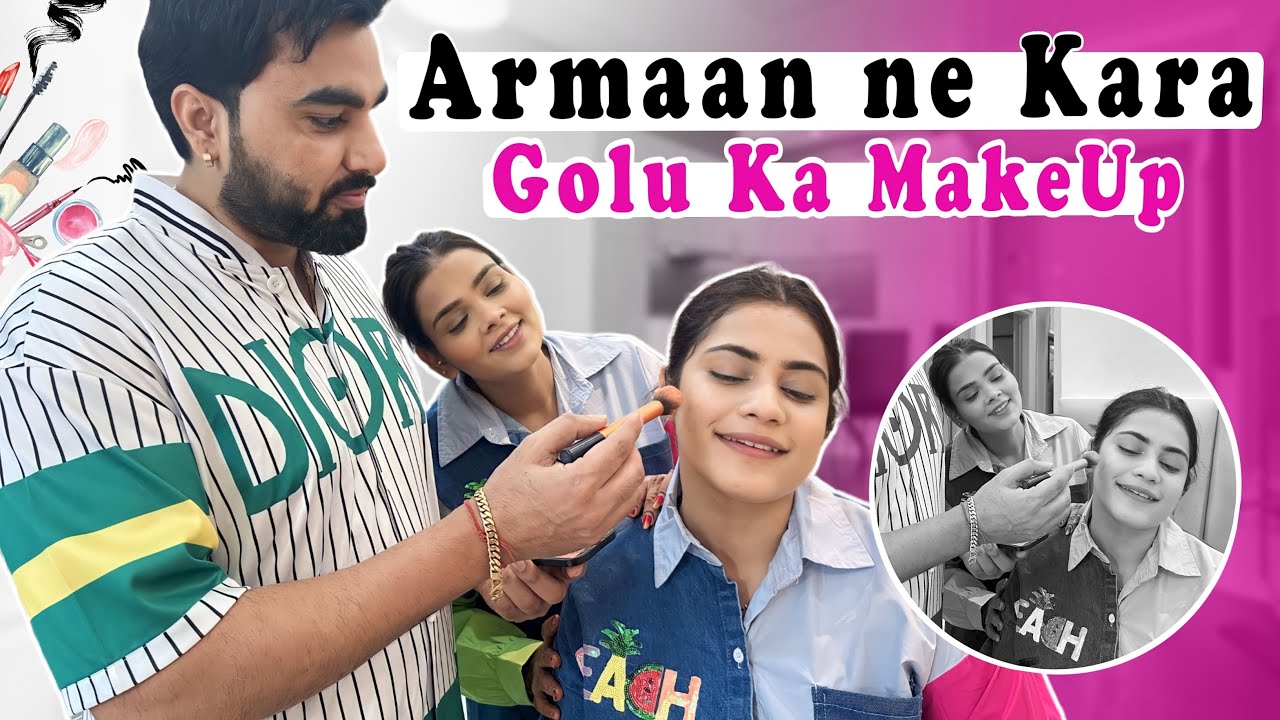 ARMAAN NE KARA GOLU KA MAKEUP | Family Fitness