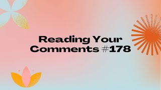 Reading Your Comments (#178)