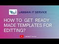 How to get ready made templates  labbaik it service