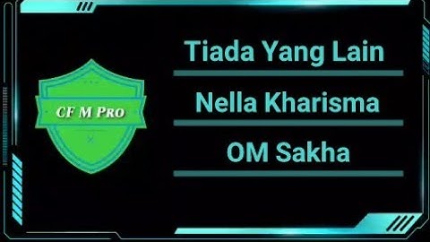 Tiada Yang Lain - Nella Kharisma _ OM Sakha ( video lyrics )