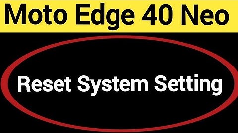 How to reset system setting, Moto edge 40 Neo 5G system setting reset kaise karen