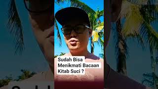 Sudah menikmati bacaan kitab suci ?