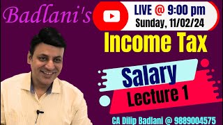 Income Tax: Income from Salary: Lecture 1 I CA Dilip Badlani I