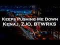 Kenaj, ZJO, BTWRKS feat. Dragi - Keeps Pushing Me Down