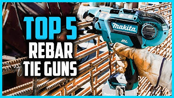 Top 5 Best Rebar Tie Guns in 2025 Reviews