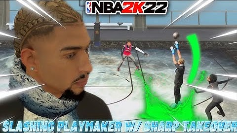 MY SLASHING PLAYMAKER W/ SHARP TAKEOVER IS UNSTOPPABLE ON NBA 2K22!