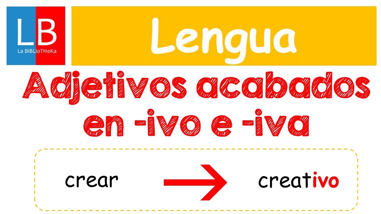 ORTOGRAFÍA. Adjetivos acabados en -IVO e -IVA ✔👩‍🏫 PRIMARIA