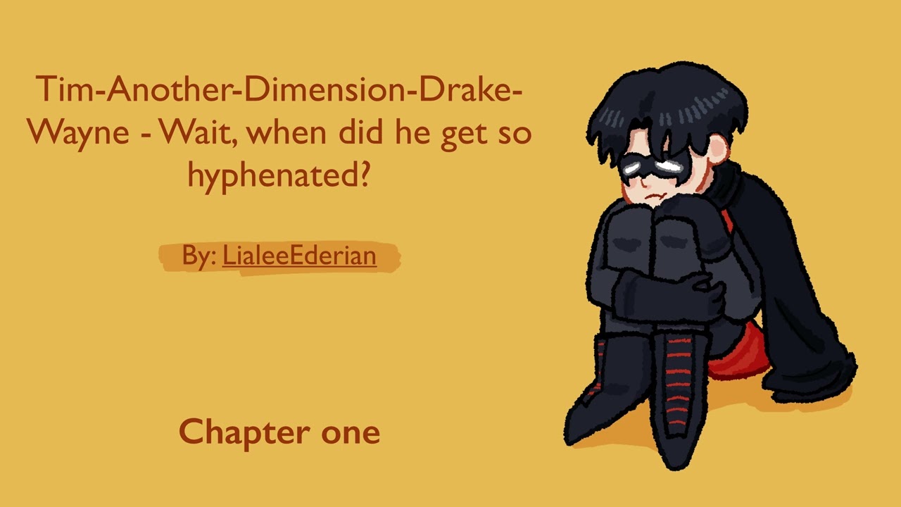 Podfic of: Tim-Another-Dimension-Drake-Wayne - Wait, when did he get so hyphenated? By LialeeEderian