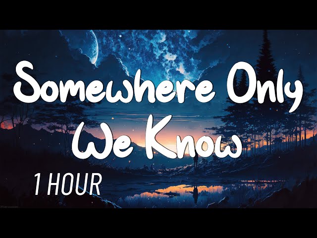 Keane - Somewhere Only We Know (Lyrics) 1 HOUR class=