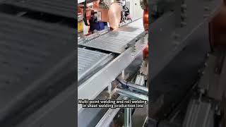 Multi Point Welding and Roll Welding in Sheet Welding Production Line
