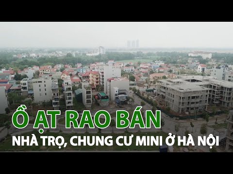 Video Ồ ạt rao bán nhà trọ, chung cư mini ở Hà Nội| VTC14 - youtube