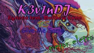 Download Hysteria Feat. Matthew Koma Dirty Audio Remix -give Me Some|k3v1ndj Video MP3 Hysteria Feat. Matthew Koma Dirty Audio Remix -give Me Some|k3v1ndj