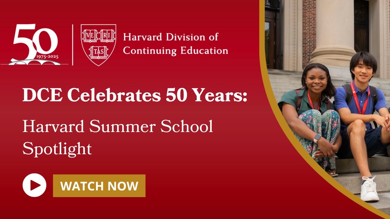 Harvard Summer School: 50 Years of Lifelong Learning and Student Impact | Harvard DCE