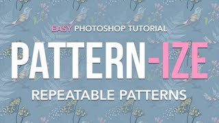 Easy Photoshop Tutorial Pattern-ize - Creating Repeatable Patterns