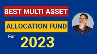 Best Multi Asset Allocation Fund I ICICI Prudential Multi Asset Fund I Best Mutual Funds for SIP I