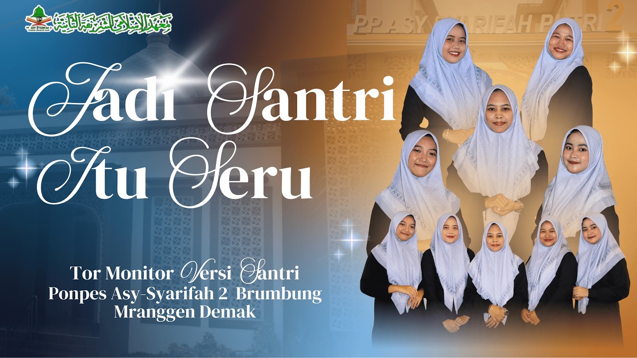 JADI SANTRI ITU SERU | TOR MONITOR | COVER SANTRI PONPES ASY-SYARIFAH 2 BRUMBUNG MRANGGEN DEMAK