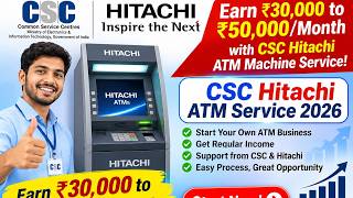 Earn ₹30,000 to ₹50,000/Month with CSC Hitachi ATM Machine Service! CSC Hitachi ATM Service 2026