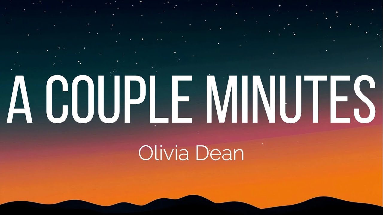 Olivia Dean - A Couple Minutes (Lyrics) - YouTube