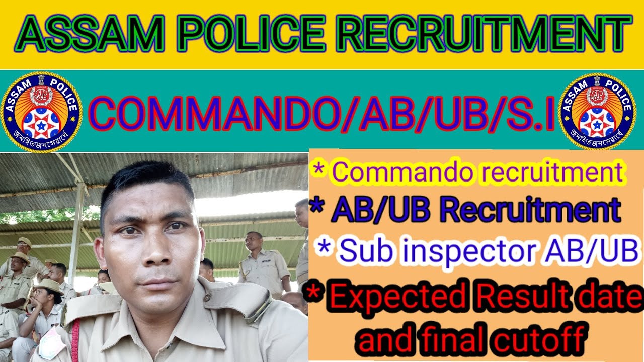 New Update For Assam Police Si Ub Si Ab Ab Ub Commando Assampolice