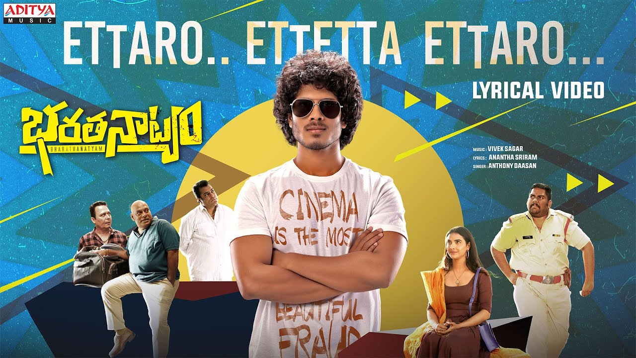 Ettaro Ettetta Ettaro Song Lyrics Bharathanatyam 2023 Surya Teja Aelay Vivek Sagar Anantha Sriram Anthony Daasan