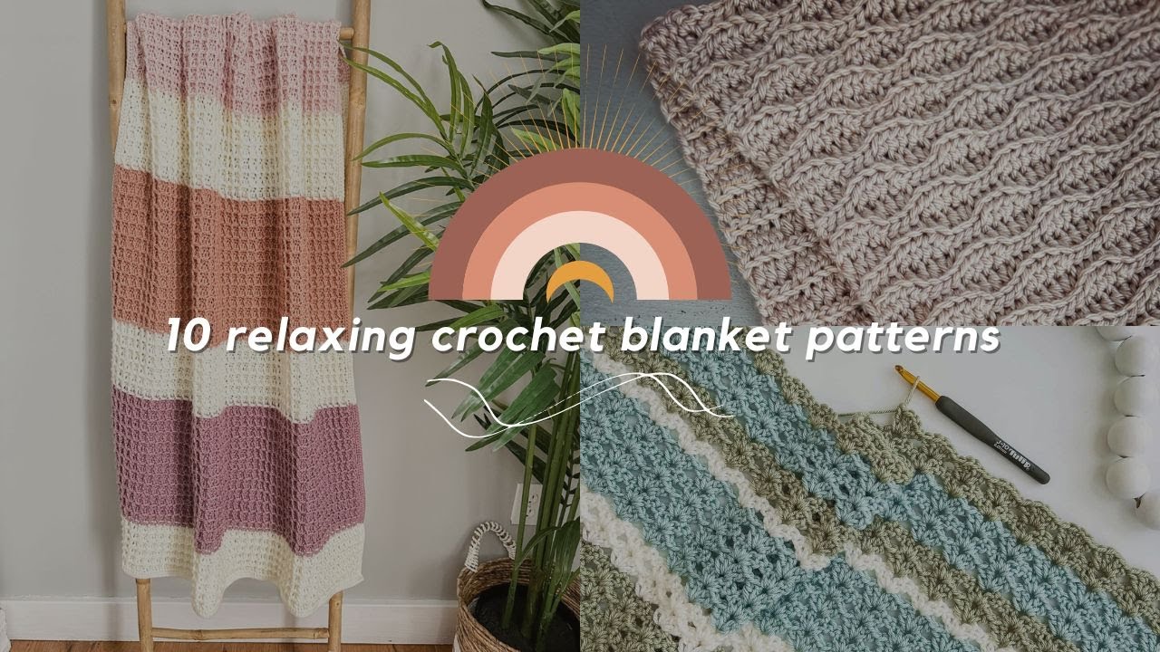 Relaxing Crochet Blanket | Mindful Crochet | 10 FREE Patterns
