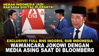 WAWANCARA DENGAN BHS INGGRIS PRESIDEN ke-7 JOKOWI DENGAN MEDIA ASING SAAT DI BLOOMBERG, SINGAPURA