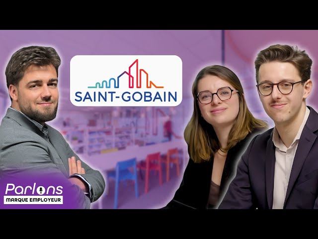 Dans les coulisses de Saint-Gobain (recrutement, métiers, stratégie…)