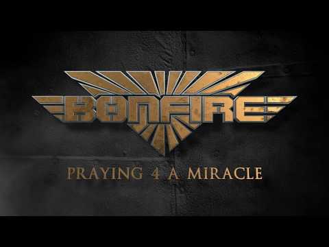 BONFIRE "Praying 4 a Miracle" (Official Video)