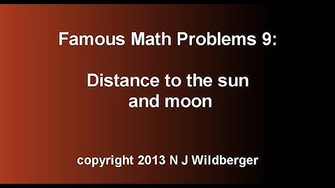Distances to the sun and moon | Famous Math Problems 9 | NJ Wildberger