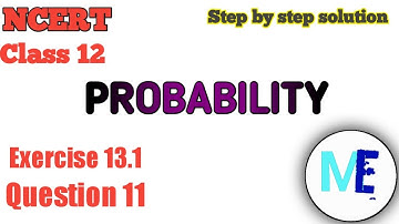 Probability | class 12 Exercise 13.1 Question 11 | NCERT | Mathsesy
