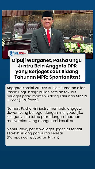 Setelah Banjir Pujian, Pasha Ungu Justru Bela Anggota DPR yang Berjoget saat Sidang Tahunan MPR
