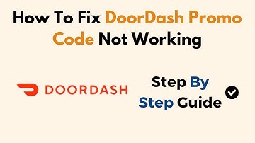 How to Fix DoorDash Promo Code Not Working – Eligibility, Expiry & Account Troubleshooting Guide