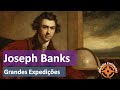 Grandes Expedições - Joseph Banks