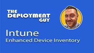 Intune Enhanced Device Inventory - Step By Step Guide For 2024!