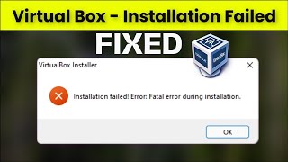 Famous Installation failed error fatal error during installation of Virtual Box on Windows | #error Profile