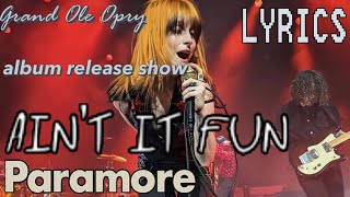 Paramore- “Ain’t It Fun” at the Grand Ole Opry LIVE + LYRICS