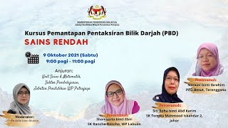 Kursus Pemantapan Pentaksiran Bilik Darjah (PBD) Sains Rendah (Bahagian 1 daripada 2) Kursus Pemantapan Pentaksiran Bilik Darjah (PBD) Sains Rendah (Bahagian 1 daripada 2)