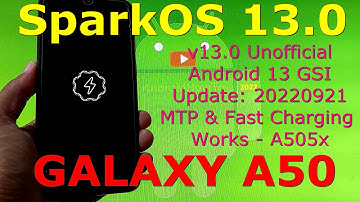 SparkOS 13.0 for Galaxy A50 Android 13 GSI Update: 20220921