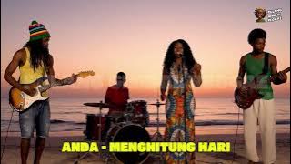 ANDA - MENGHITUNG HARI (REGGAE VERSION)