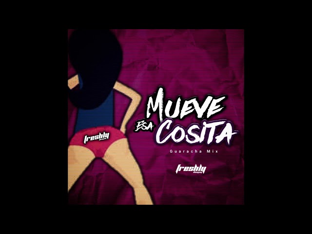 DJ Freshly - Mueve Esa Cosita class=