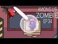 AMONG US Zombie Animation Ep 34