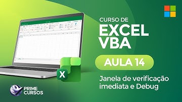 Aula 14: Janela de Verificação Imediata & Debug | Excel VBA | Prime Cursos