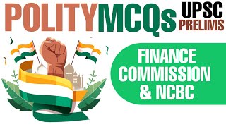 FINANCE COMMISSION | NATIONAL COMMISSION FOR BACKWARD CLASSES (NCBC)| POLITY THROUGH MCQS | UPSC CSE
