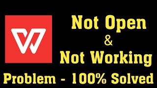 How to Fix WPS Office not Open Problem in Android & Ios || WPS Office Not Working Problem Solved